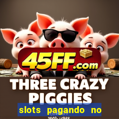 slots pagando no cadastro saque free 2024